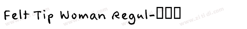 Felt Tip Woman Regul字体转换